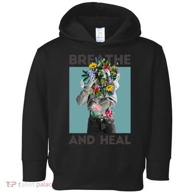 Breathe And Heal Floral Toddler Hoodie