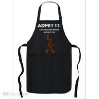 Bigfoot Admit It Life Would Be Boring Without Me Funny Rock Apron thumb 0