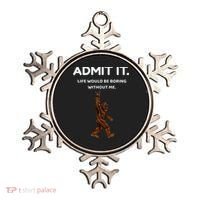 Bigfoot Admit It Life Would Be Boring Without Me Funny Rock Ornament thumb 0