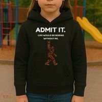 Bigfoot Admit It Life Would Be Boring Without Me Funny Rock Kids Hoodie thumb 3