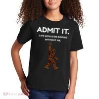 Bigfoot Admit It Life Would Be Boring Without Me Funny Rock Kids T-Shirt thumb 2
