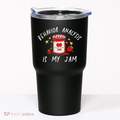Behavior Analysis Is My Jam RBT ABA Therapist SPED Teacher Tumbler