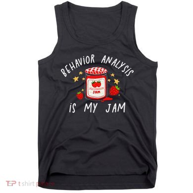Behavior Analysis Is My Jam RBT ABA Therapist SPED Teacher Tank Top