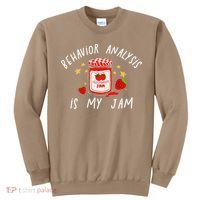 Behavior Analysis Is My Jam RBT ABA Therapist SPED Teacher Sweatshirt thumb 0