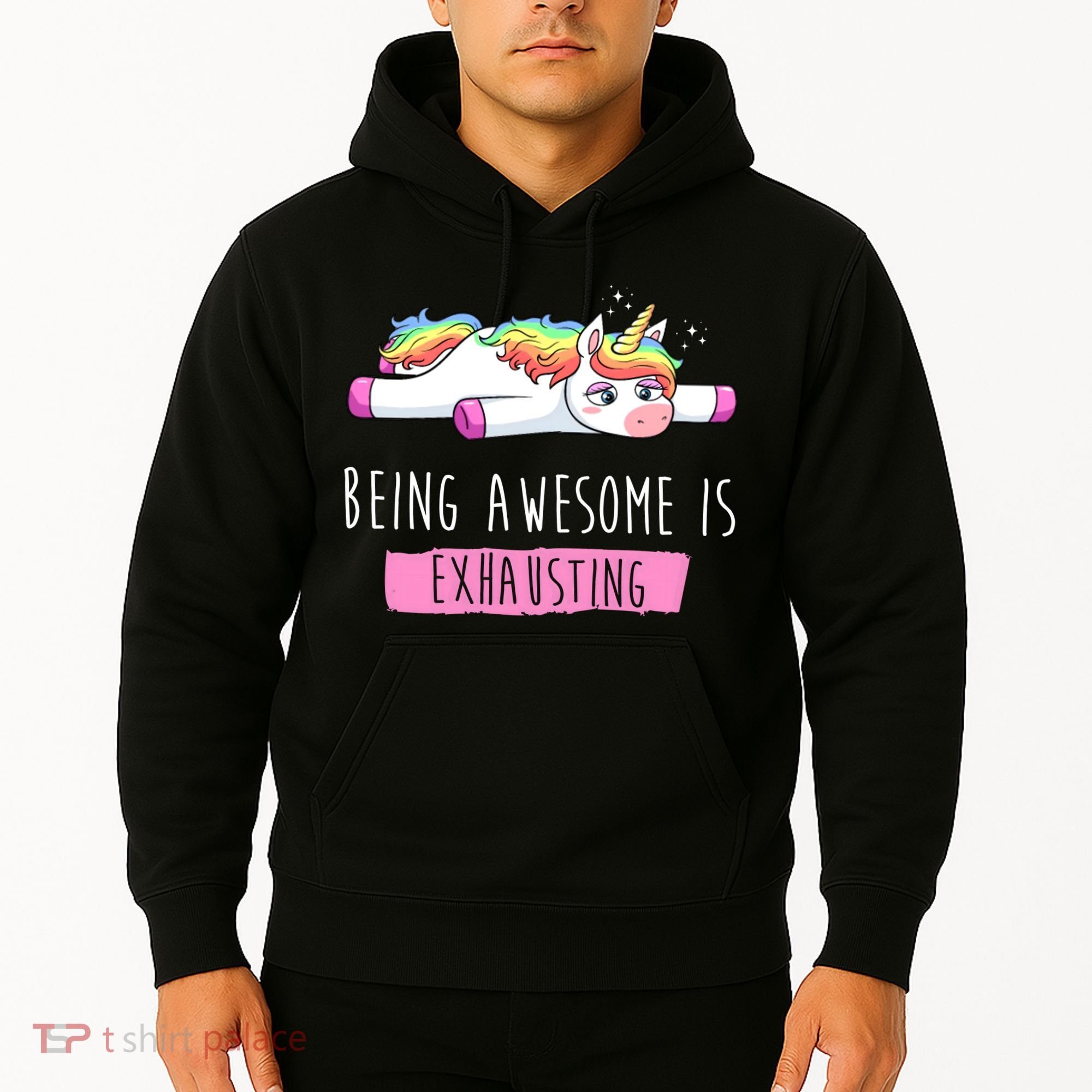 Being Awesome Is Exhausting Funny Unicorn Hoodie