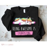Being Awesome Is Exhausting Funny Unicorn Sweatshirt thumb 2