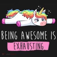 Being Awesome Is Exhausting Funny Unicorn Button thumb 1