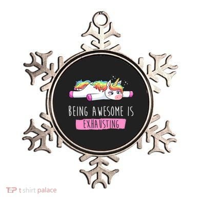 Being Awesome Is Exhausting Funny Unicorn Ornament
