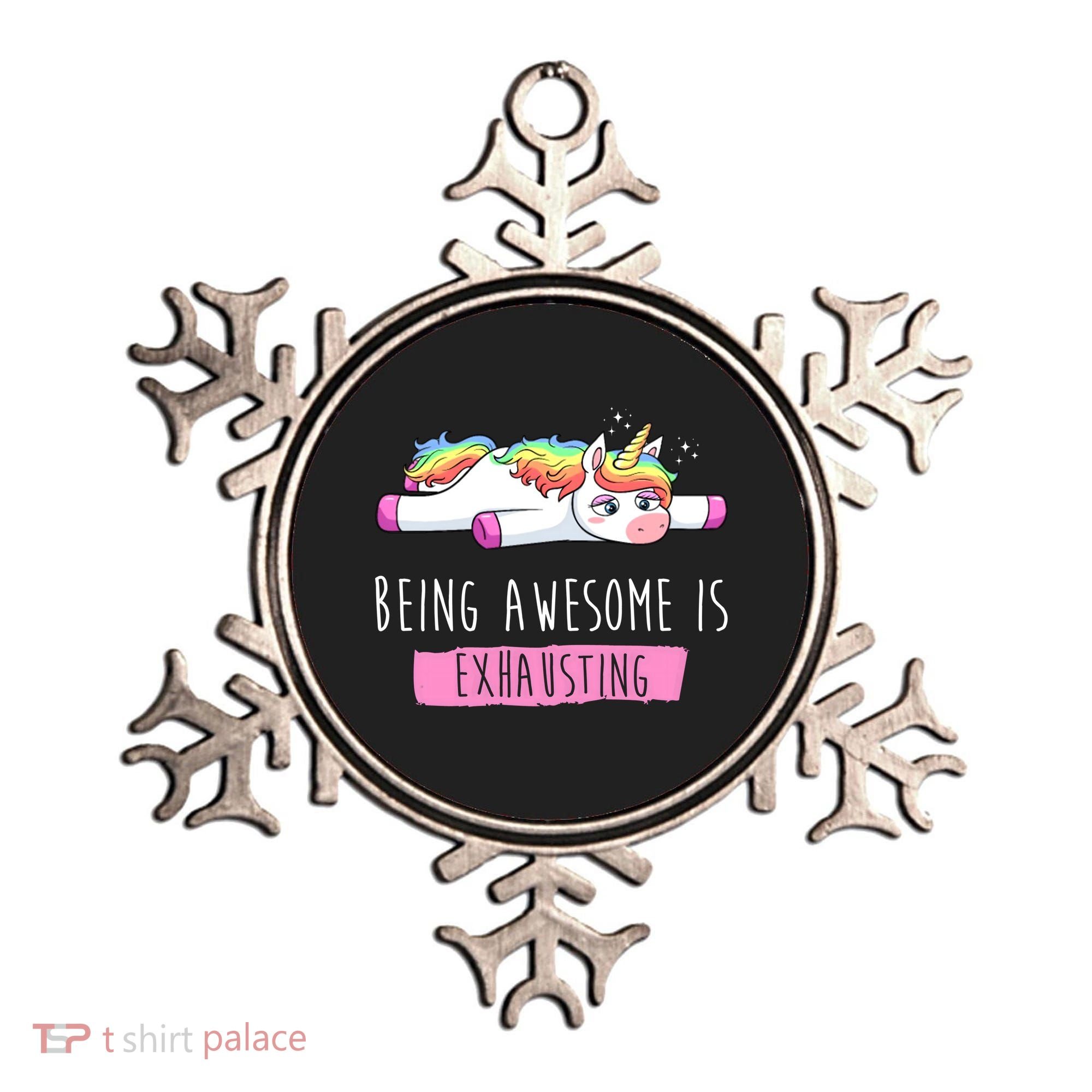Being Awesome Is Exhausting Funny Unicorn Ornament
