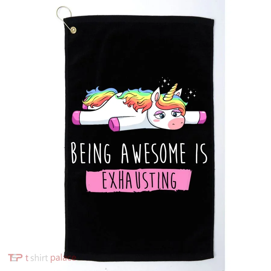 Being Awesome Is Exhausting Funny Unicorn Golf Towel