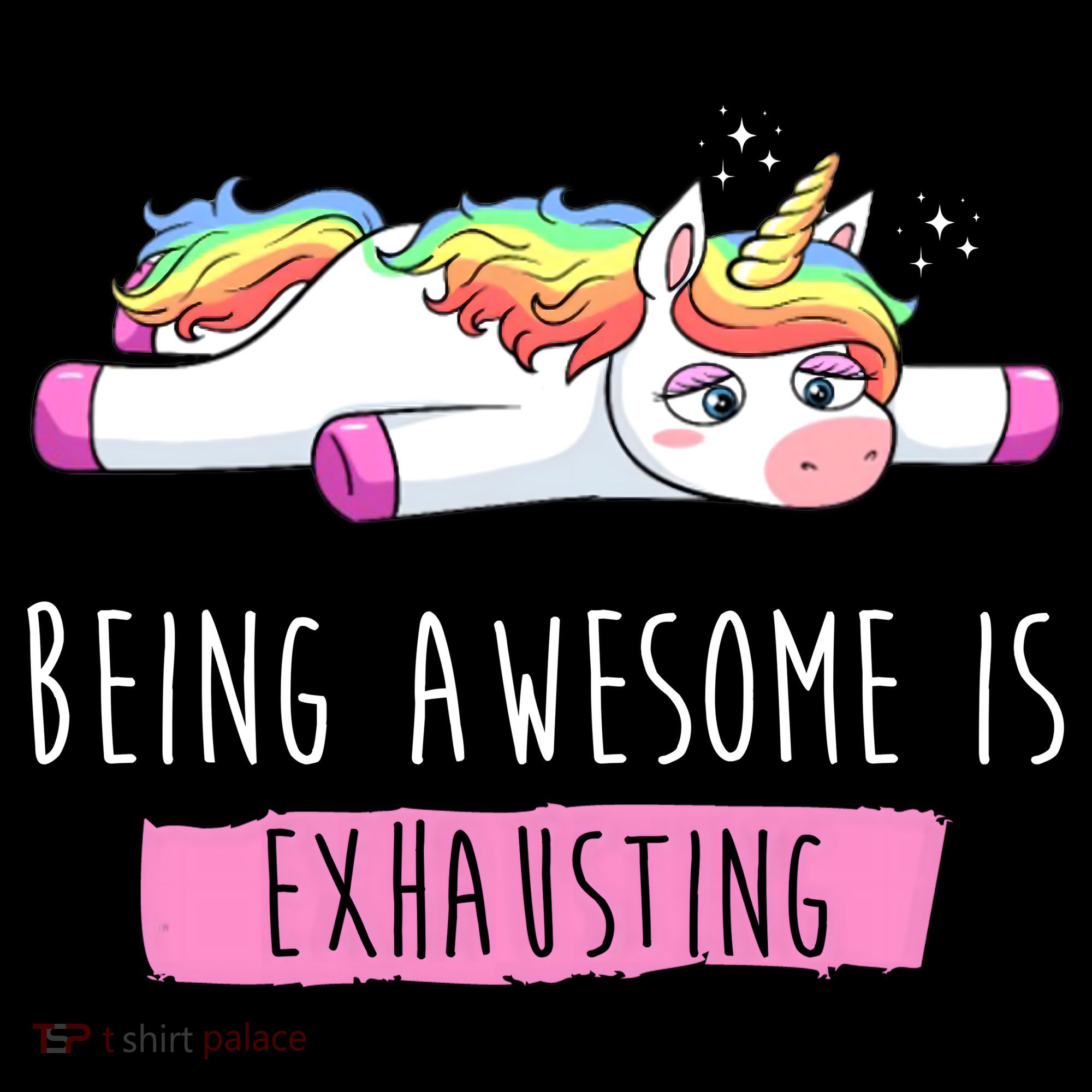 Being Awesome Is Exhausting Funny Unicorn Women's T-Shirt