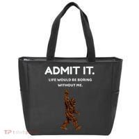 Bigfoot Admit It Life Would Be Boring Without Me Tote Bag thumb 0