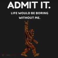 Bigfoot Admit It Life Would Be Boring Without Me Tote Bag thumb 4