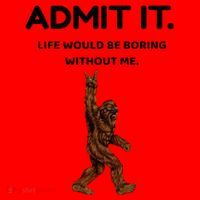 Bigfoot Admit It Life Would Be Boring Without Me Santa Hat thumb 1