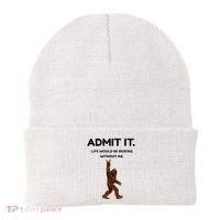 Bigfoot Admit It Life Would Be Boring Without Me Beanie thumb 0
