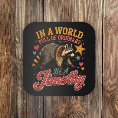 Be A Jimothy Raccoon Funny Viral Meme Coaster