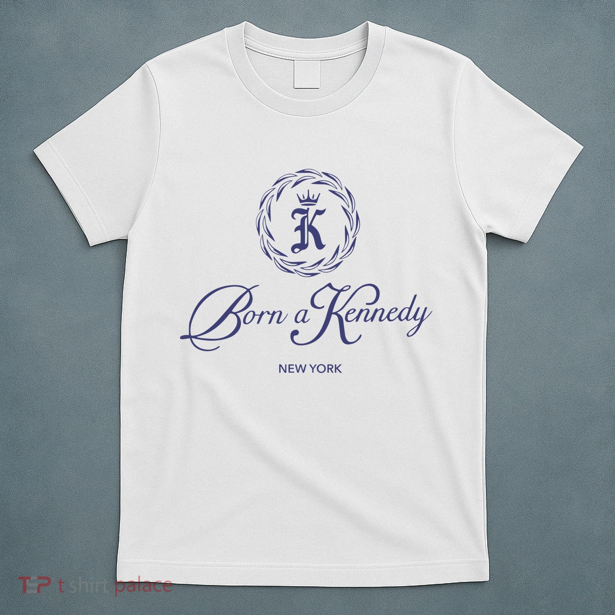 Born A Kennedy New York T-Shirt