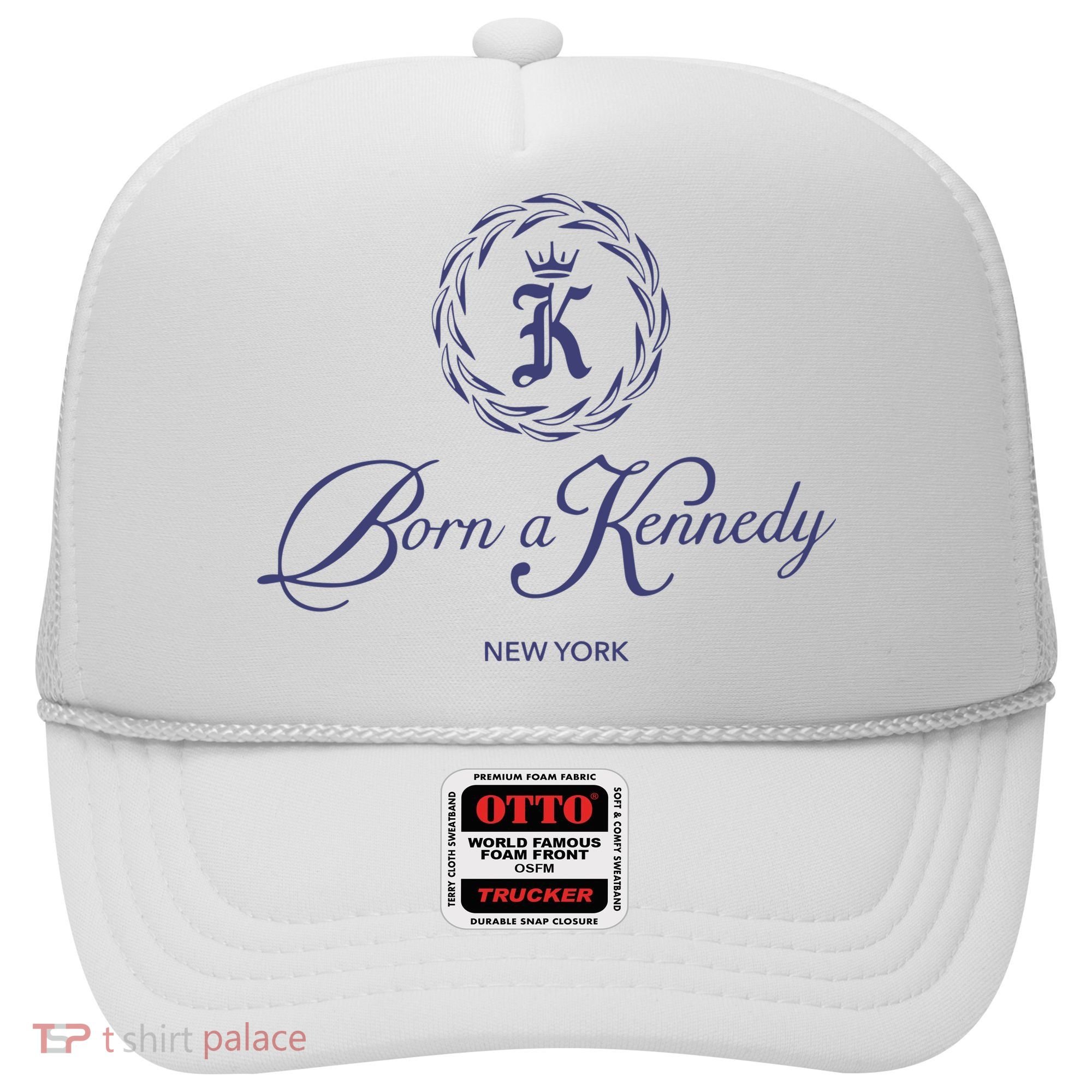 Born A Kennedy New York Hat