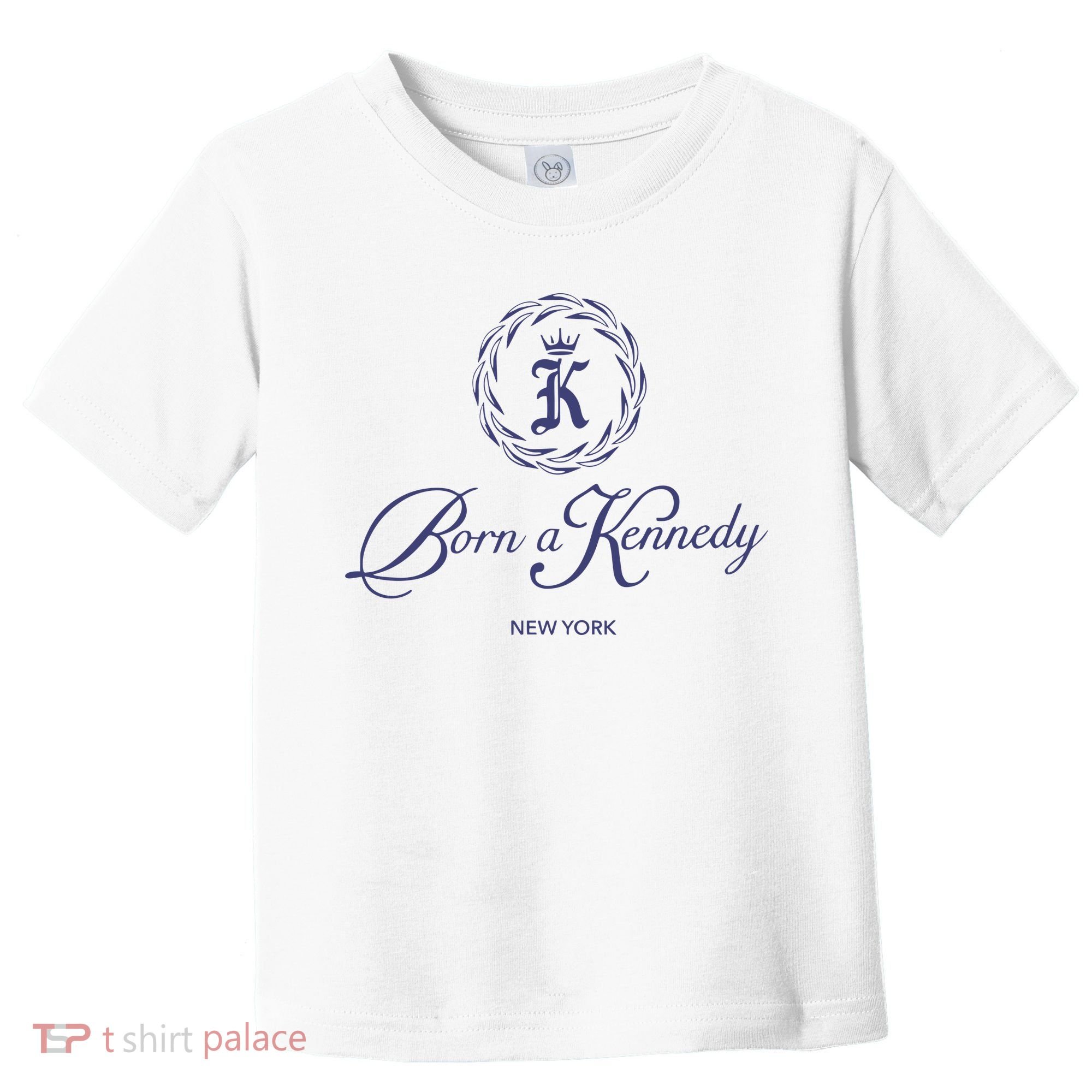 Born A Kennedy New York Toddler T-Shirt