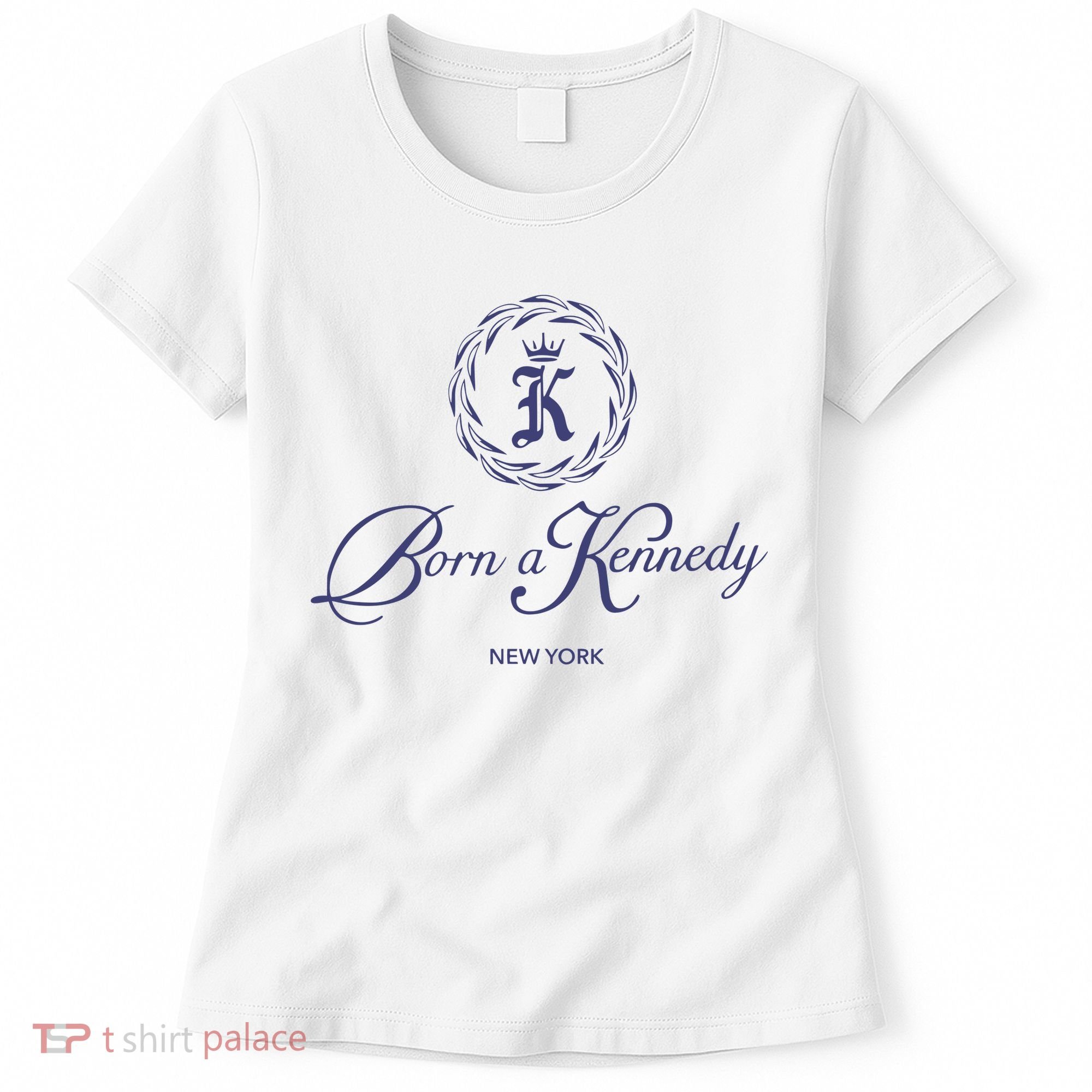 Born A Kennedy New York Women's T-Shirt