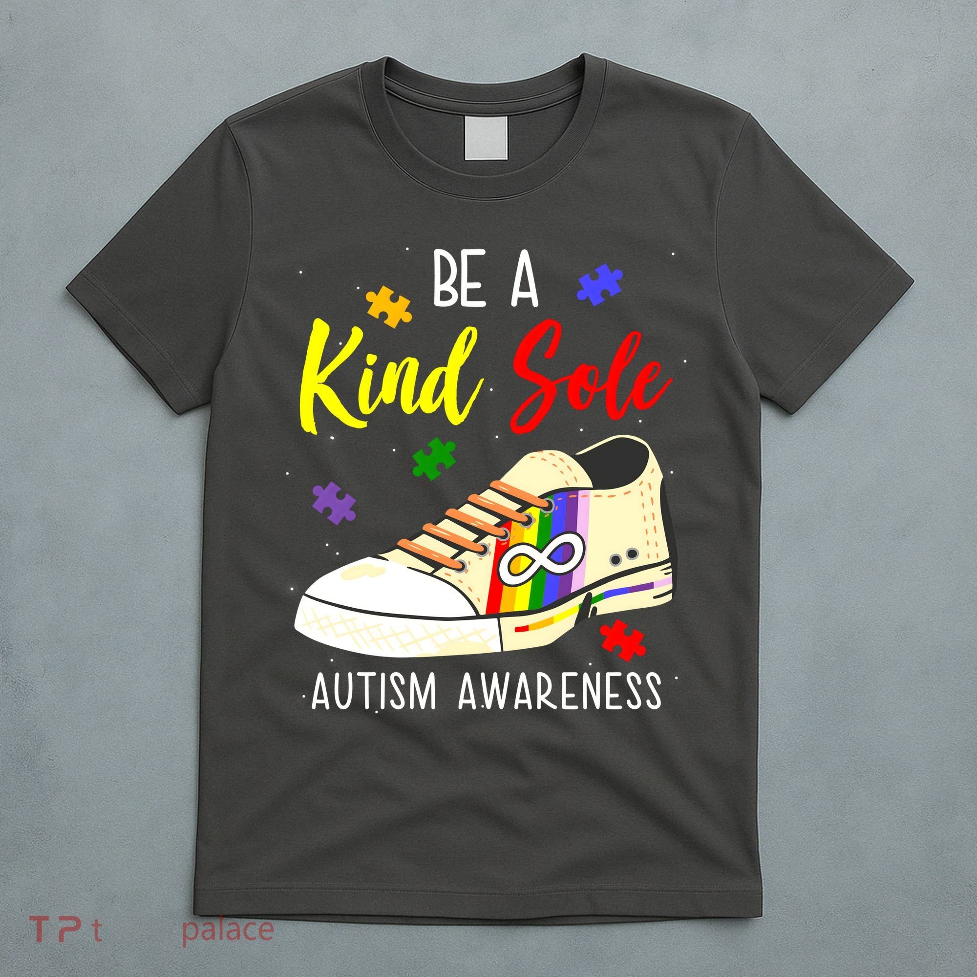 Be A Kind Sole Autism Awareness Puzzle Shoe T-Shirt