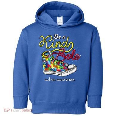 Be A Kind Sole Autism Awareness Puzzle Shoes Be Kind Cool Gift Toddler Hoodie