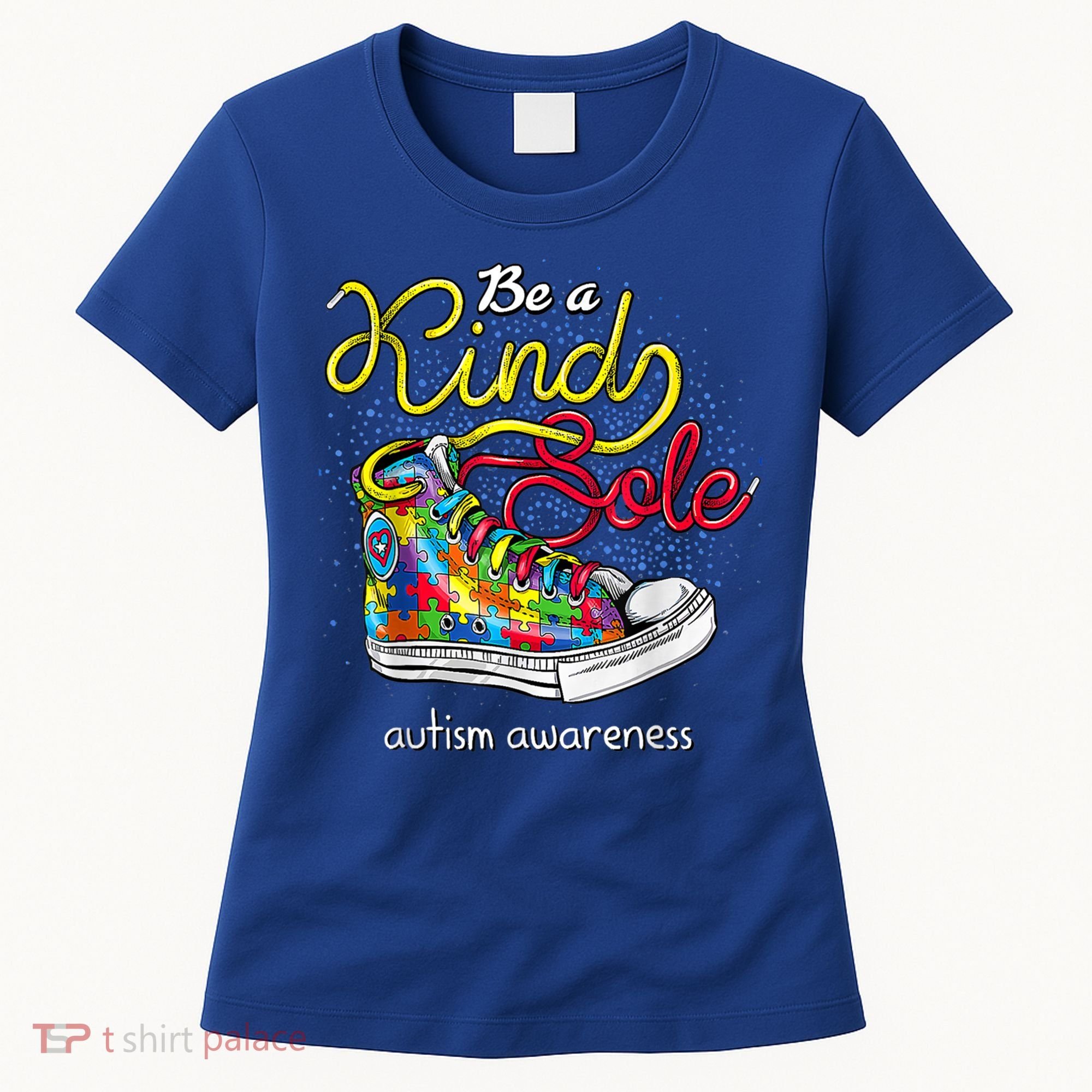 Be A Kind Sole Autism Awareness Puzzle Shoes Be Kind Cool Gift Women's T-Shirt