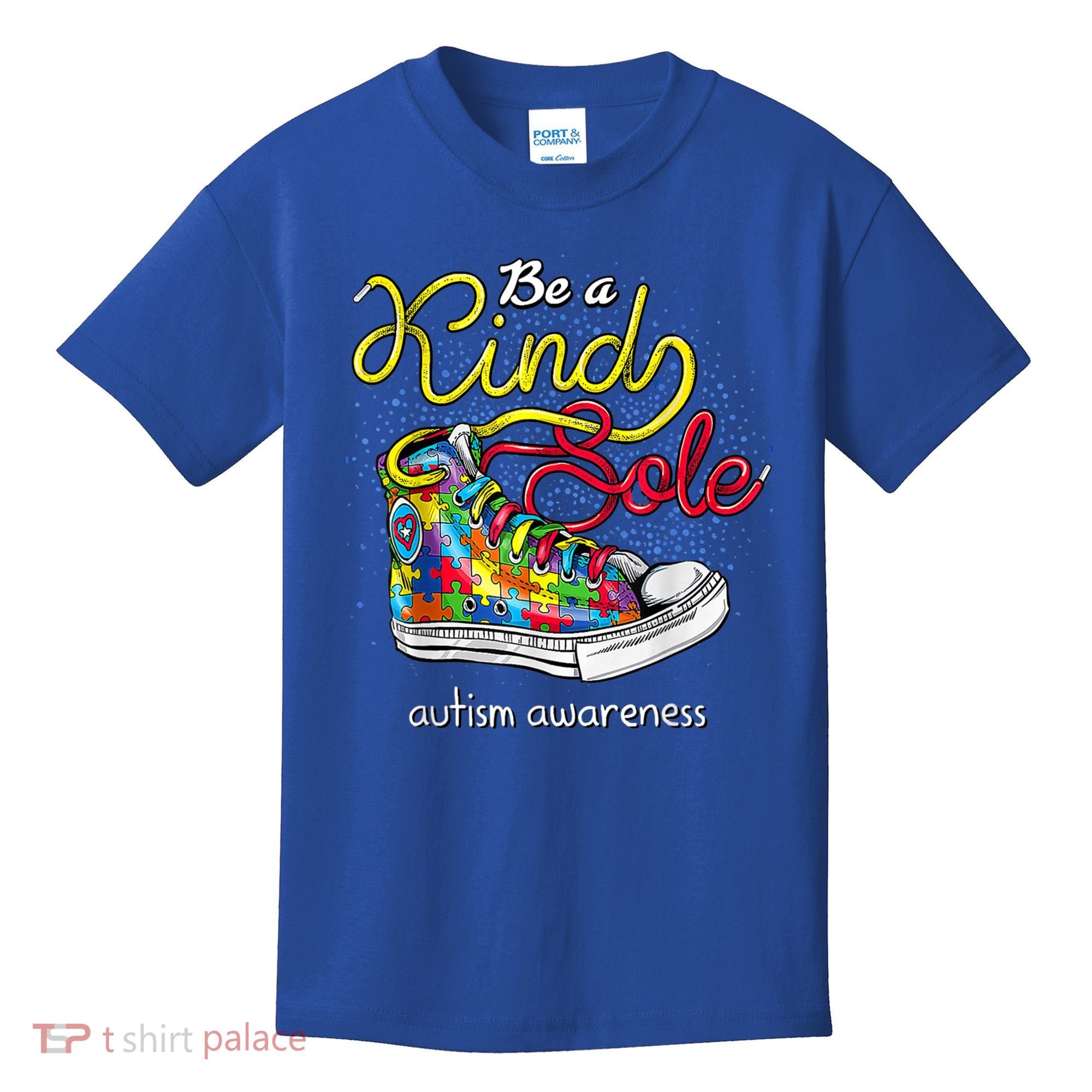 Be A Kind Sole Autism Awareness Puzzle Shoes Be Kind Cool Gift Kids T-Shirt