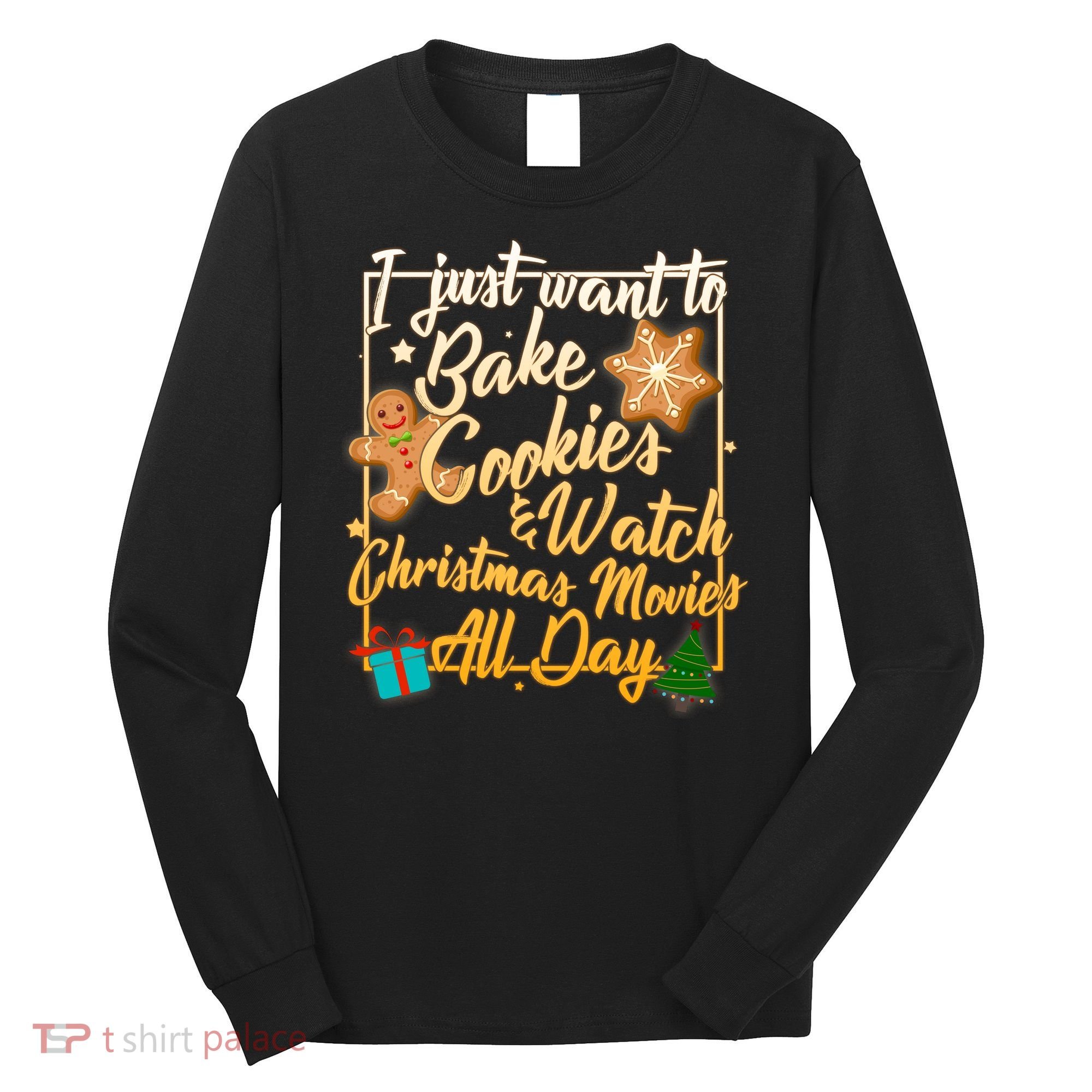 Bake Cookies Watch Christmas Movies Long Sleeve Shirt