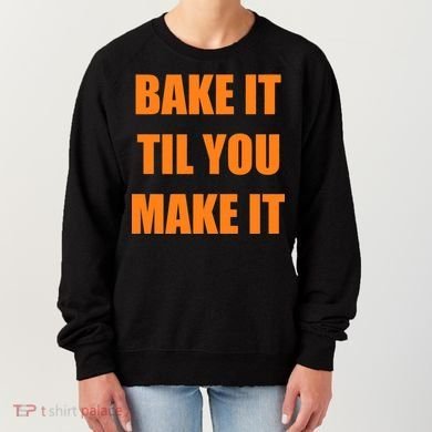 Bake it Til You Make It Cleveland Football Women's Sweatshirt