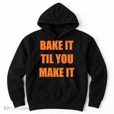 Bake it Til You Make It Cleveland Football Hoodie