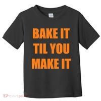 Bake it Til You Make It Cleveland Football Toddler T-Shirt thumb 0