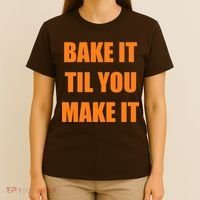 Bake it Til You Make It Cleveland Football T-Shirt thumb 4