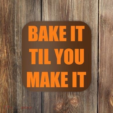 Bake it Til You Make It Cleveland Football Coaster