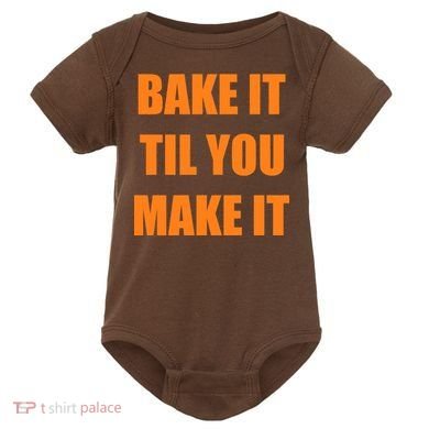 Bake it Til You Make It Cleveland Football Baby Bodysuit