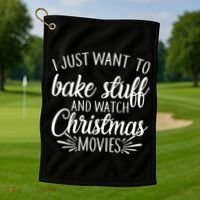 Bake Stuff And Watch Christmas Movies Golf Towel thumb 1