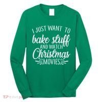 Bake Stuff And Watch Christmas Movies Long Sleeve Shirt thumb 0