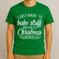 Bake Stuff And Watch Christmas Movies T-Shirt thumb 3
