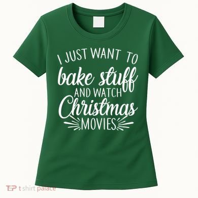 Bake Stuff And Watch Christmas Movies Women's T-Shirt