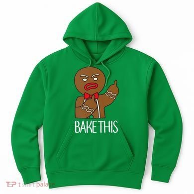 Bake This Gingerbread X-Mas Hoodie