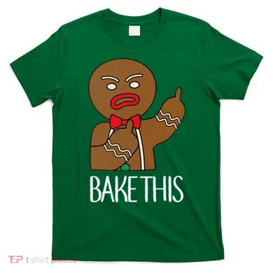 Bake This Gingerbread X-Mas T-Shirt