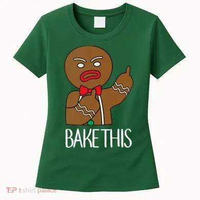 Bake This Gingerbread X-Mas Women's T-Shirt