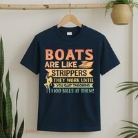 Boats Are Like Strippers They Work Until You Quit Throwing T-Shirt thumb 2