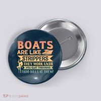 Boats Are Like Strippers They Work Until You Quit Throwing Button thumb 0
