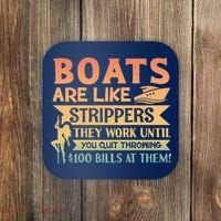 Boats Are Like Strippers They Work Until You Quit Throwing Coaster thumb 0