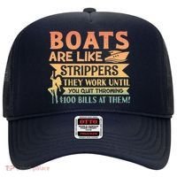 Boats Are Like Strippers They Work Until You Quit Throwing Hat thumb 0