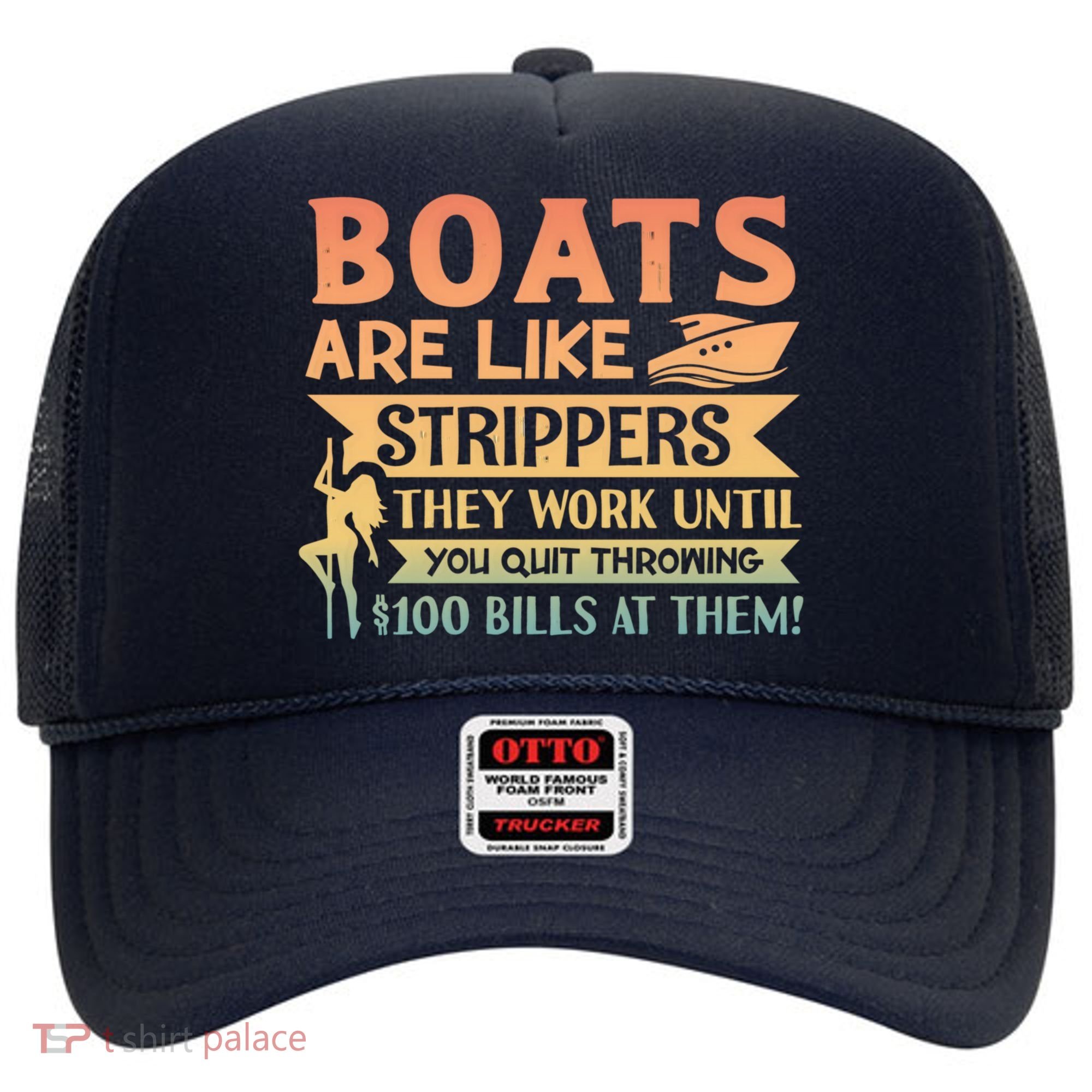 Boats Are Like Strippers They Work Until You Quit Throwing Hat