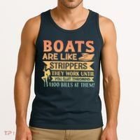 Boats Are Like Strippers They Work Until You Quit Throwing Tank Top thumb 3