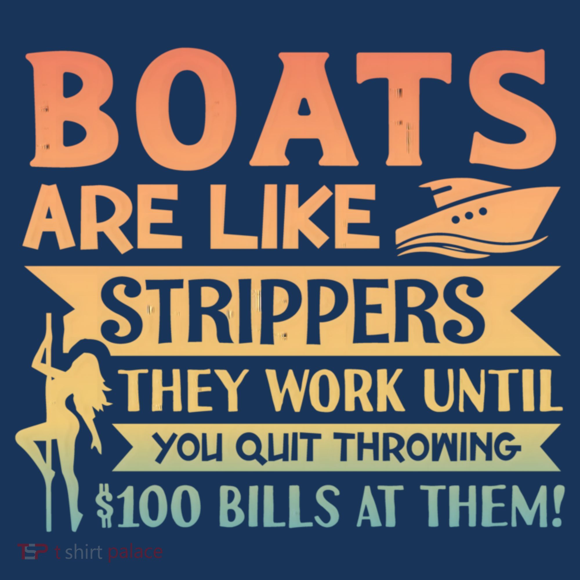 Boats Are Like Strippers They Work Until You Quit Throwing Tank Top