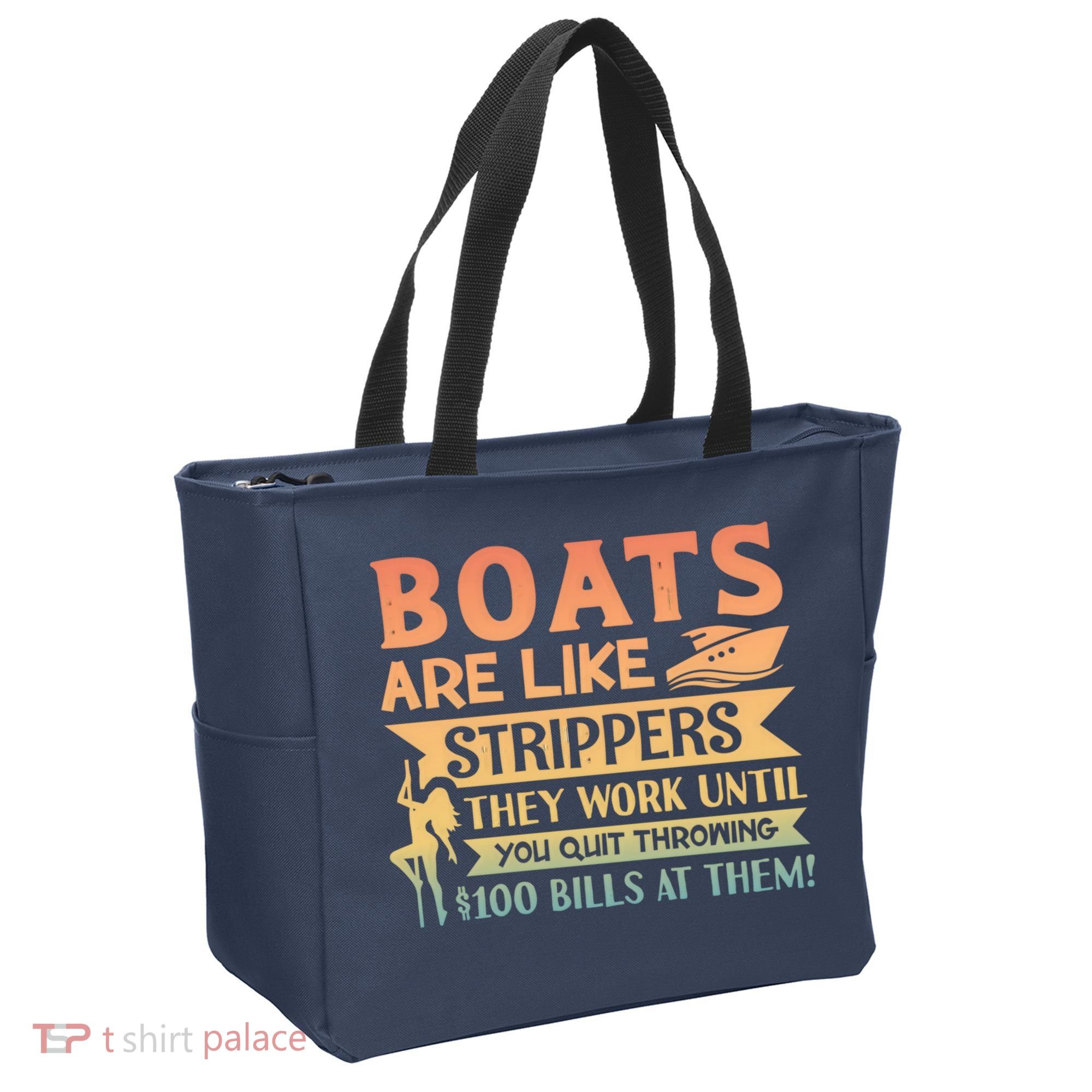 Boats Are Like Strippers They Work Until You Quit Throwing Tote Bag